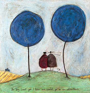 Days I met you I knew we would go on an adventure - Sam Toft
